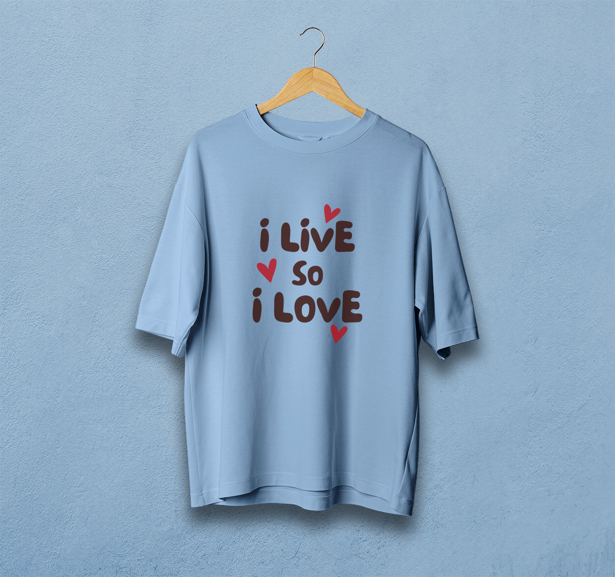 I live So I love Oversized T-Shirt