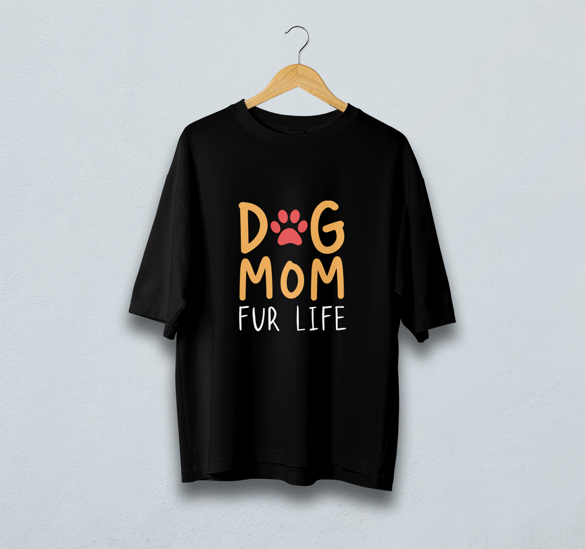 Dog Mom Fur Life Oversized T-Shirt