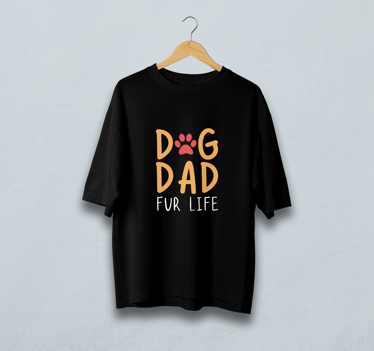 Dog Dad Fur Life Oversized T-Shirt