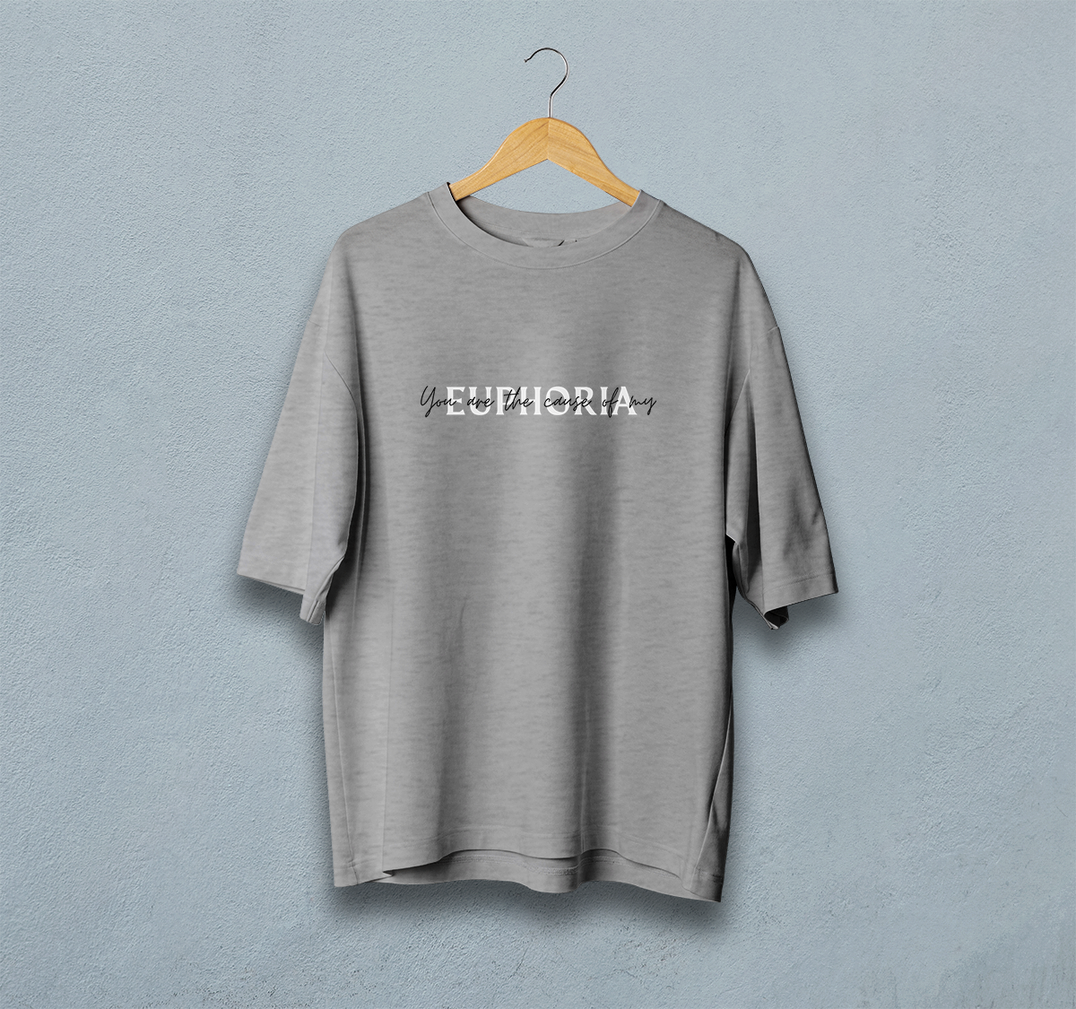 You Are The Cause Of My Euphoria Oversized T-Shirt