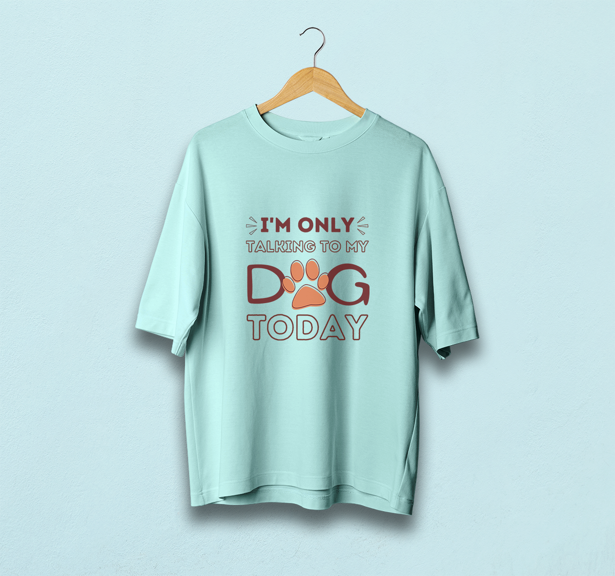 I Am Only Talking To My Dog Oversized T-Shirt