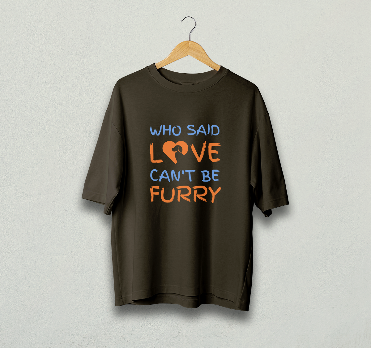 Who Said Love Can't Be Furry Oversized T-Shirt