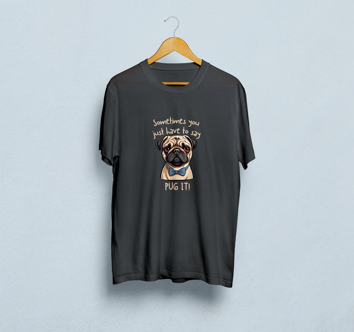 Sometimes You Have To Say Pug It Classic T-Shirt