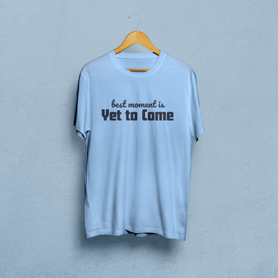 Best Moment Is Yet To Come Classic T-Shirt
