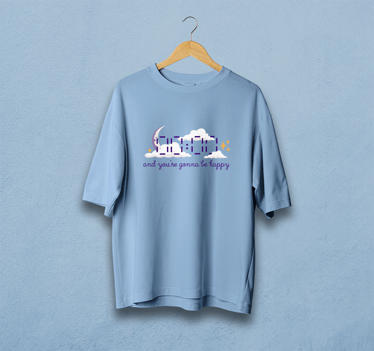 And You're Gonna Be Happy Oversized T-Shirt