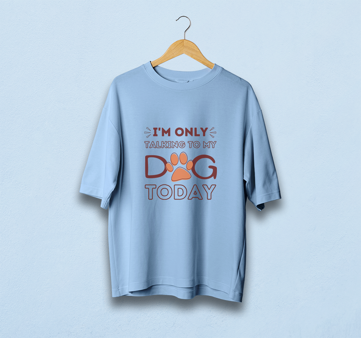 I Am Only Talking To My Dog Oversized T-Shirt