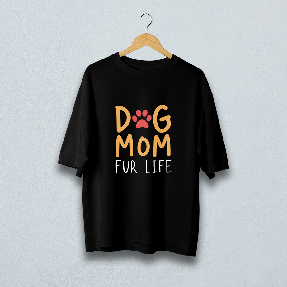 Dog Mom Fur Life Oversized T-Shirt