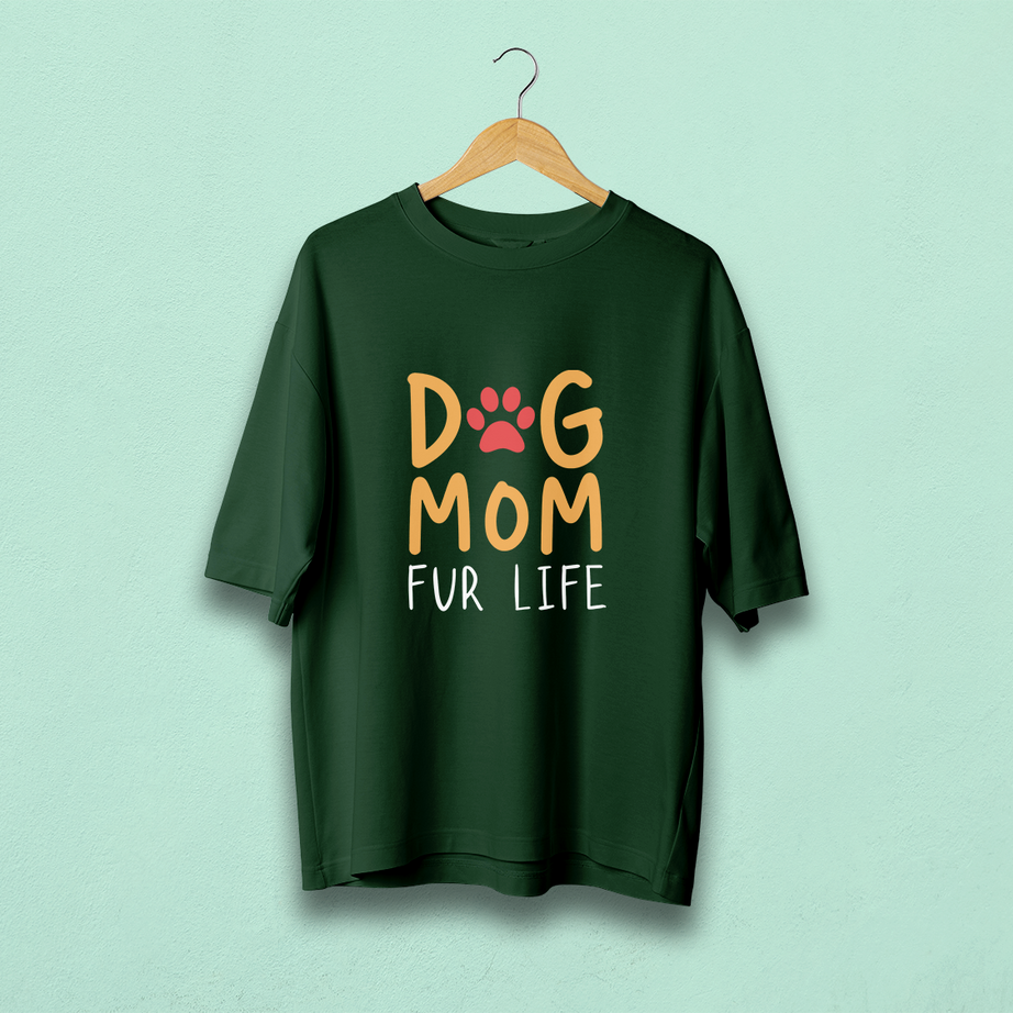 Dog Mom Fur Life Oversized T-Shirt