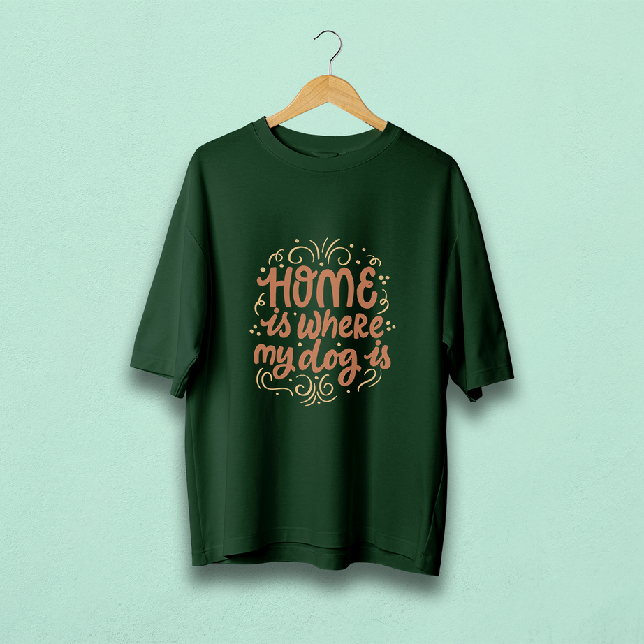 Home Is Where My Dog is Oversized T-Shirt
