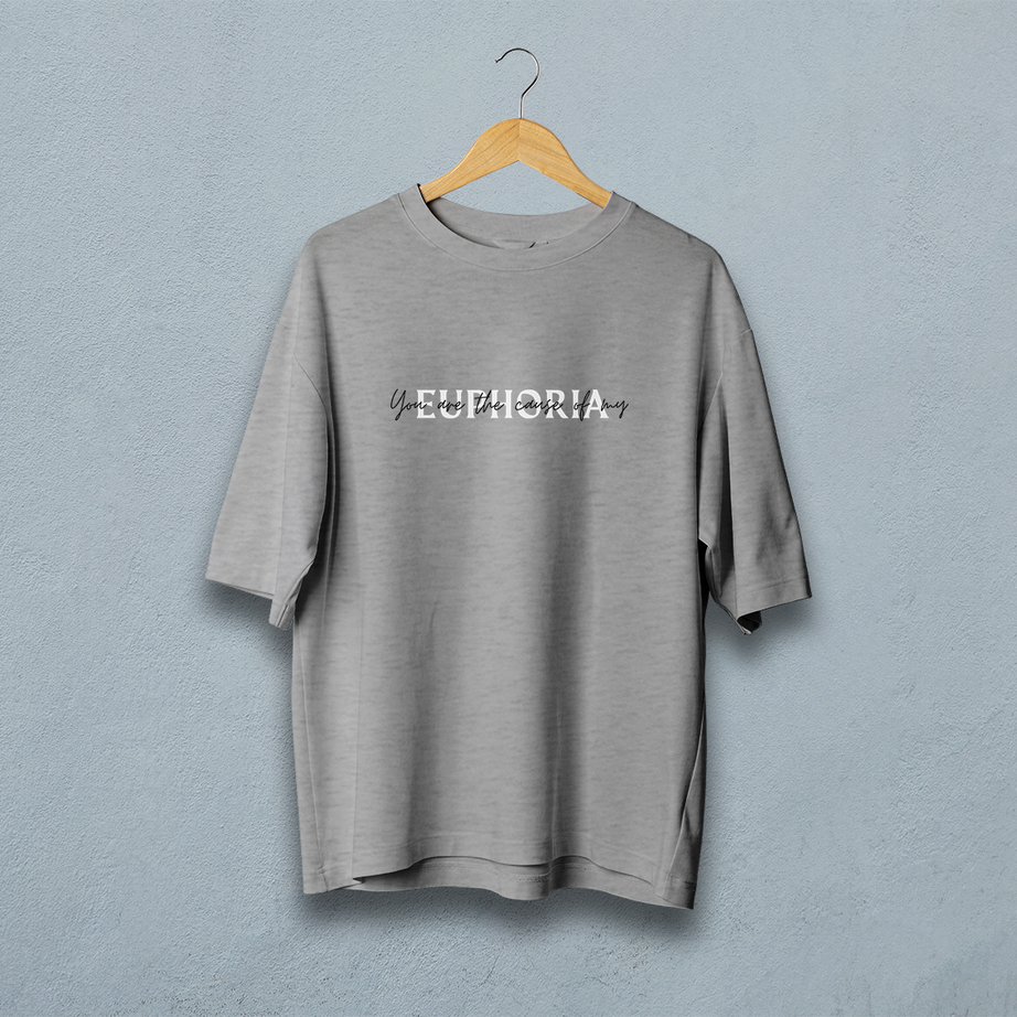You Are The Cause Of My Euphoria Oversized T-Shirt
