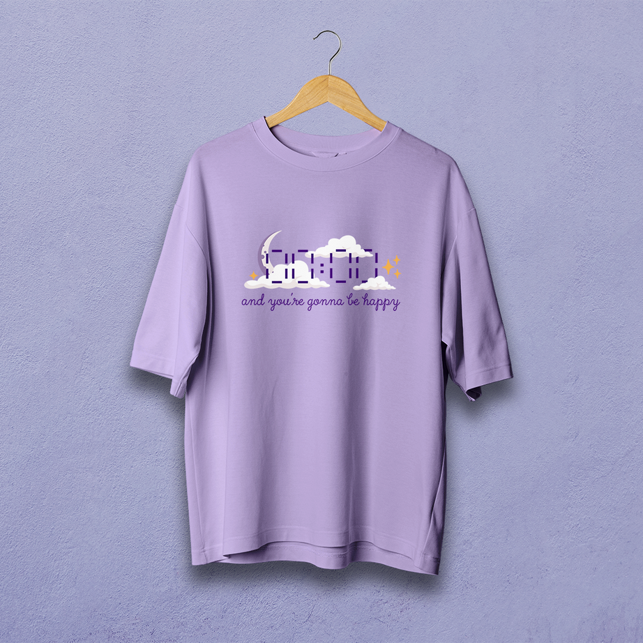 And You're Gonna Be Happy Oversized T-Shirt