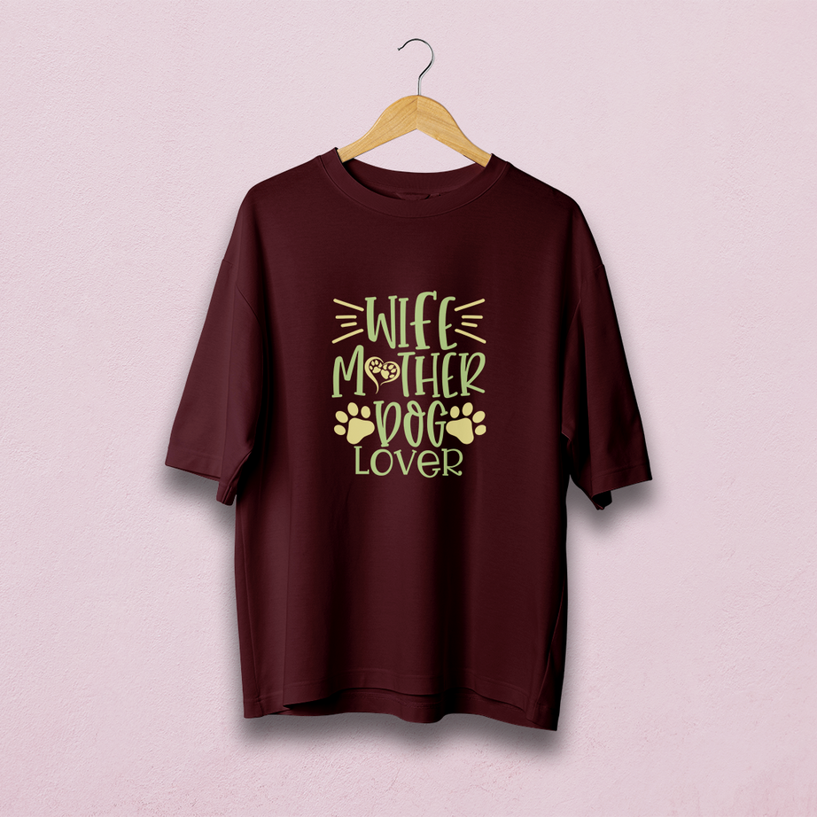 Wife Mother Dog Lover Oversized T-Shirt