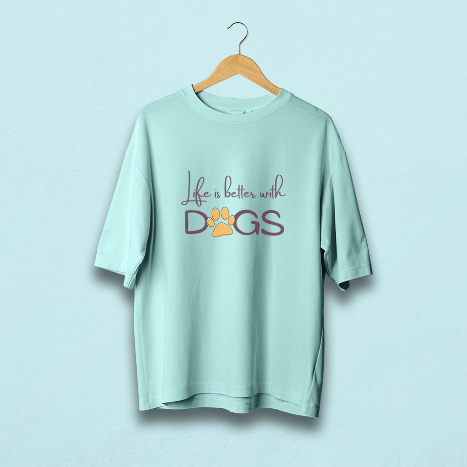 Life Is Better With Dogs Oversized T-Shirt