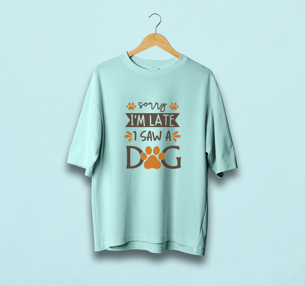 Sorry I'm Late I Saw A Dog Oversized T-Shirt