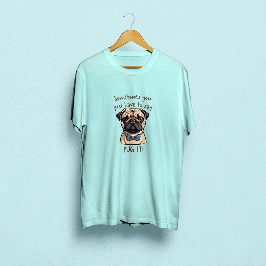 Sometimes You Have To Say Pug It Classic T-Shirt