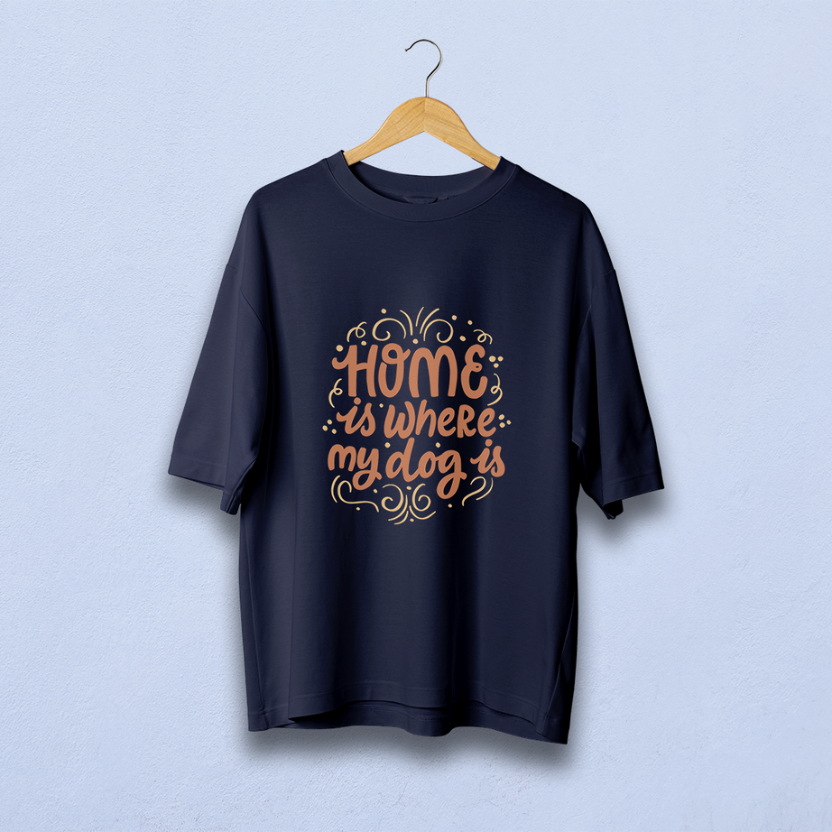 Home Is Where My Dog is Oversized T-Shirt