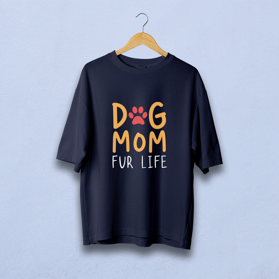 Dog Mom Fur Life Oversized T-Shirt