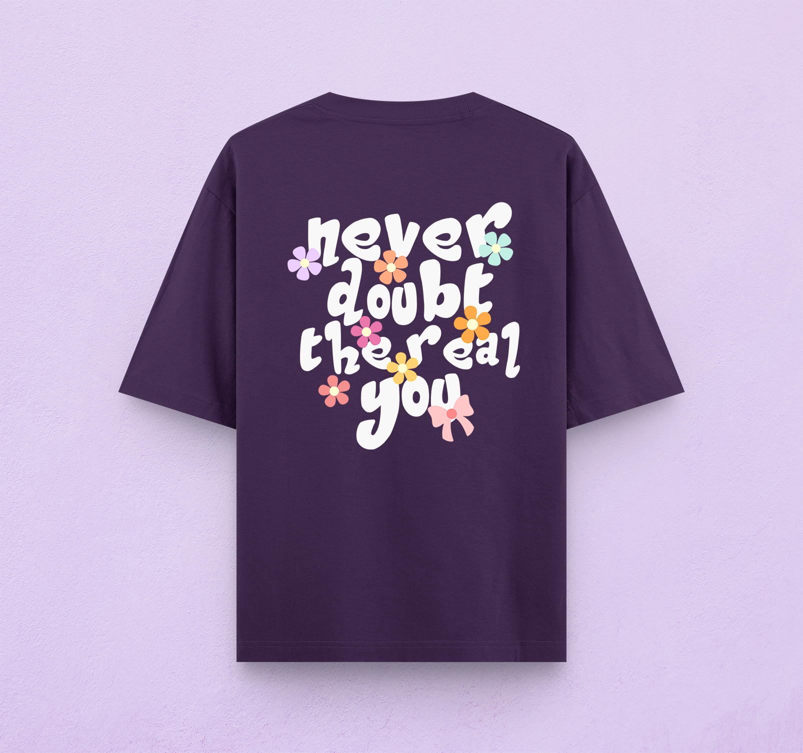 Never Doubt The Real You Oversized T-Shirt