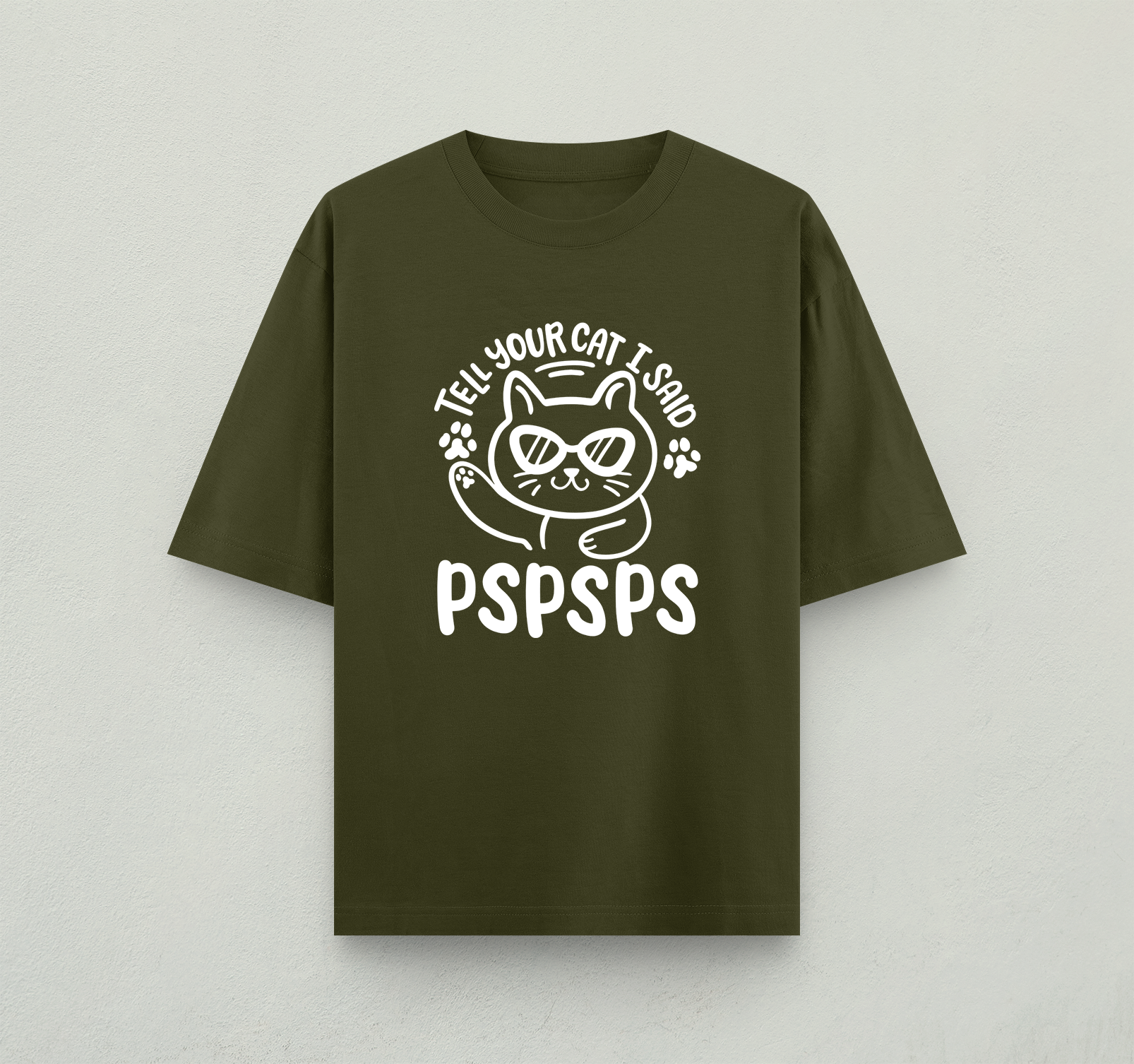 Tell Your Cat I Said PSPSPS Oversized T-Shirt