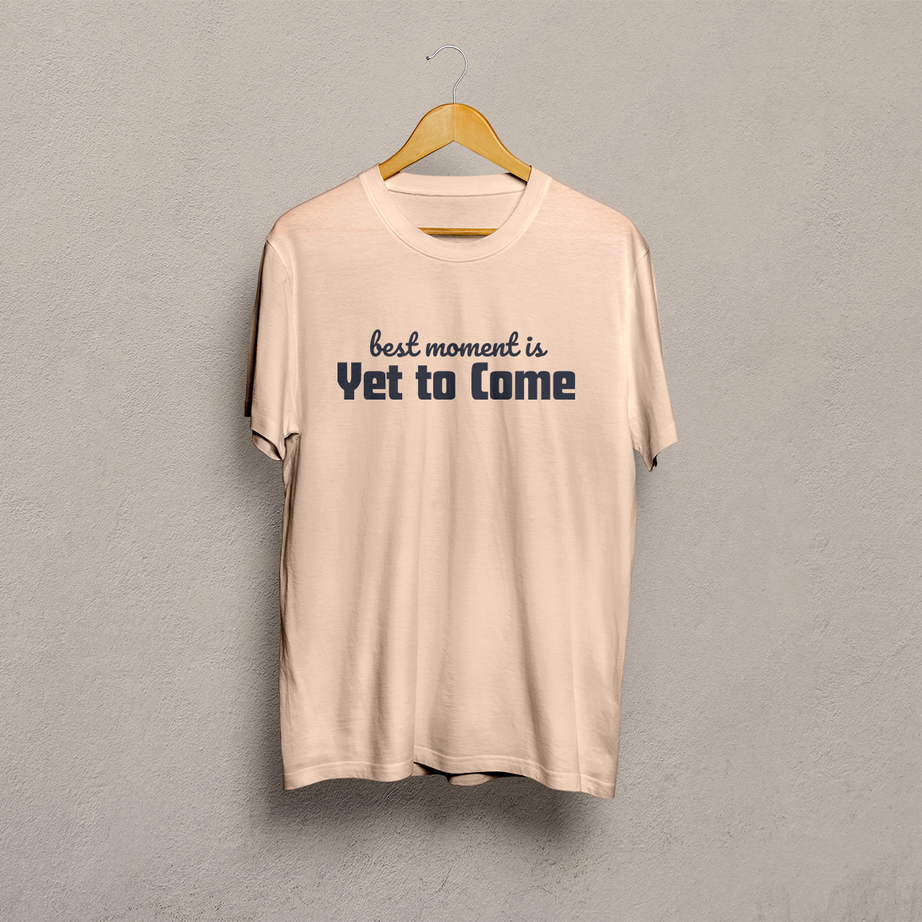 Best Moment Is Yet To Come Classic T-Shirt