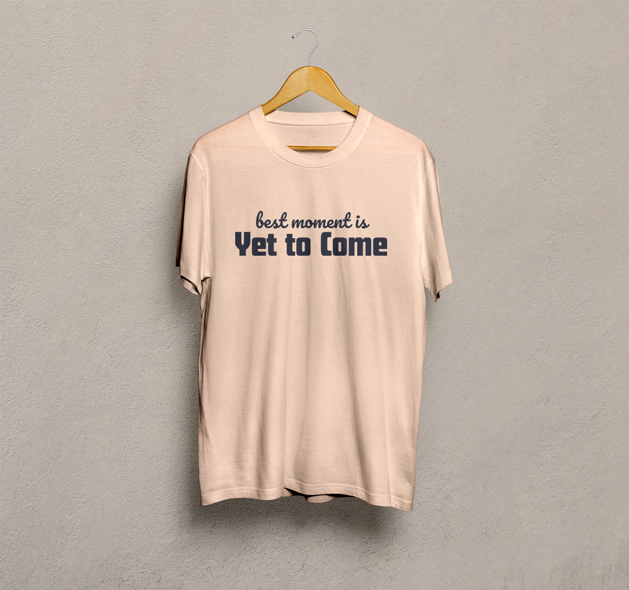 Best Moment Is Yet To Come Classic T-Shirt